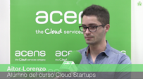 Aitor Lorenzo: “El curso Cloud-Startups.es me ha ayudado personalmente a emprender una idea de negocio”